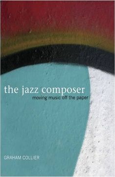 portada The Jazz Composer: Moving Music off the Paper (en Inglés)