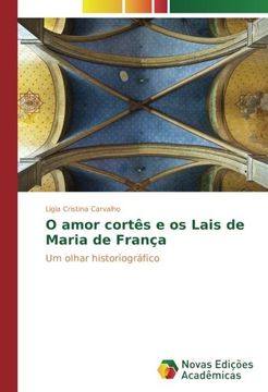 portada O amor cortês e os Lais de Maria de França: Um olhar historiográfico (Portuguese Edition)