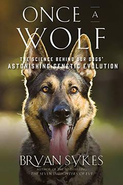 portada Once a Wolf: The Science That Reveals our Dogs' Genetic Ancestry (en Inglés)