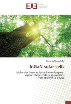 portada InGaN solar cells: Molecular beam epitaxy & metalorganic vapour phase epitaxy approaches - from growth to device