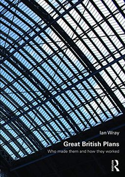 portada Great British Plans: Who Made Them and how They Worked (Planning, History and Environment Series) (en Inglés)