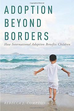 portada Adoption Beyond Borders: How International Adoption Benefits Children 