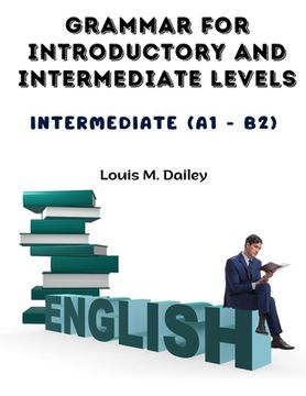 portada Grammar for Introductory and Intermediate Levels: Intermediate (A1 - B2) (en Inglés)