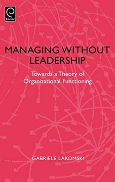 portada Managing Without Leadership: Towards a Theory of Organizational Functioning (0) (en Inglés)