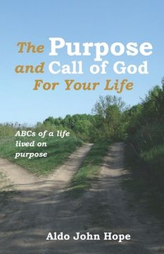 portada The Purpose and Call of God for your life: ABCs of a life lived on purpose