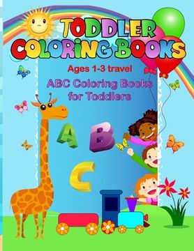portada Toddler coloring books ages 1-3 travel: ABC coloring books for toddlers (en Inglés)