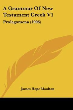 portada a grammar of new testament greek v1: prolegomena (1906) (en Inglés)