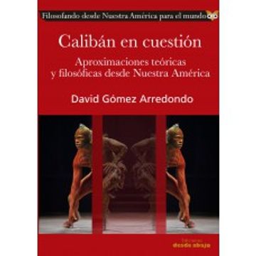 portada Calibán en Cuestión: Aproximaciones Teóricas y Filosóficas Desde Nuestra América