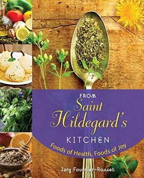 portada From Saint Hildegard'S Kitchen: Foods of Health, Foods of joy (in English)