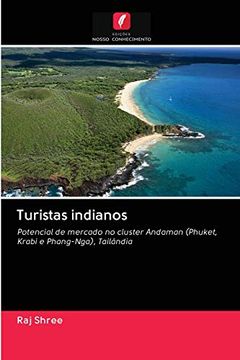portada Turistas Indianos: Potencial de Mercado no Cluster Andaman (Phuket, Krabi e Phang-Nga), Tailândia
