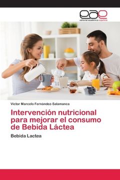 portada Intervención Nutricional Para Mejorar el Consumo de Bebida Láctea: Bebida Lactea