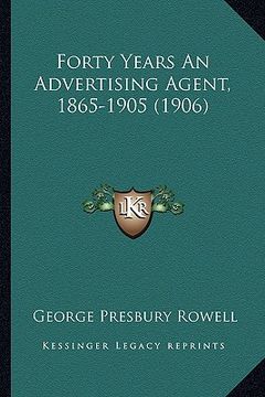 portada forty years an advertising agent, 1865-1905 (1906)