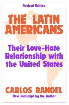 portada The Latin Americans: Their Love-Hate Relationship With the United States