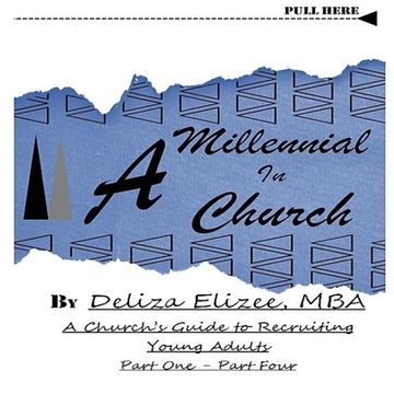 portada A Millennial In Church: A Church's Guide to Recruiting Young Adults Part One - Part Four (en Inglés)