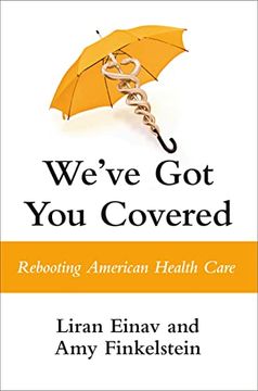 portada We've got you Covered: Rebooting American Health Care (en Inglés)