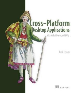 portada Cross-Platform Desktop Applications: Using Node, Electron, and NW.js