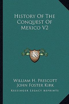 portada history of the conquest of mexico v2 (en Inglés)