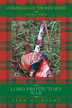 portada THE LORD-PROTECTOR'S WAR: CHRONICLES OF THE NEW EARTH BOOK TWO: