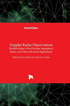 portada Doppler Radar Observations: Weather Radar, Wind Profiler, Ionospheric Radar, and Other Advanced Applications (en Inglés)