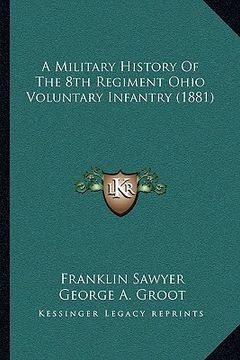 portada a military history of the 8th regiment ohio voluntary infantry (1881) (in English)