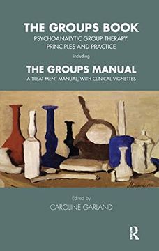 portada The Groups Book: Psychoanalytic Group Therapy: Principles and Practice (Tavistock Clinic Series) (en Inglés)