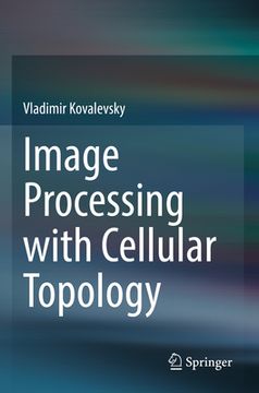 portada Image Processing with Cellular Topology (in English)