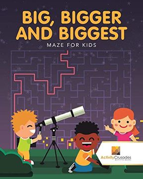 portada Big, Bigger and Biggest: Maze for Kids (en Inglés)