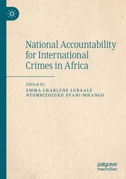portada National Accountability for International Crimes in Africa 