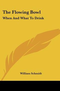 portada the flowing bowl: when and what to drink (en Inglés)
