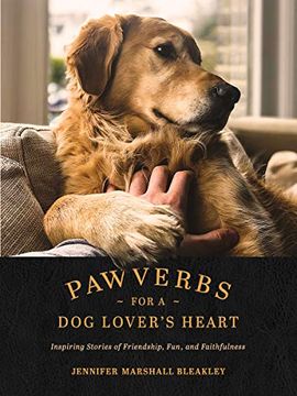 portada Pawverbs for a dog Lover’S Heart: Inspiring Stories of Friendship, Fun, and Faithfulness (en Inglés)
