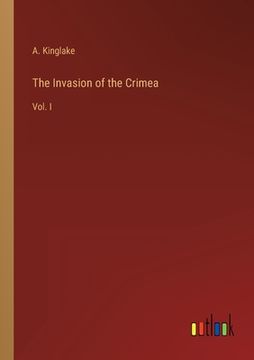 portada The Invasion of the Crimea: Vol. I (en Inglés)