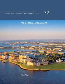 portada Major Naval Operations: Naval War College Newport Papers 32 (en Inglés)