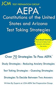 portada Aepa Constitutions of the United States and Arizona - Test Taking Strategies: Aepa Az033 Exam - Free Online Tutoring - new 2020 Edition - the Latest Strategies to Pass Your Exam. 