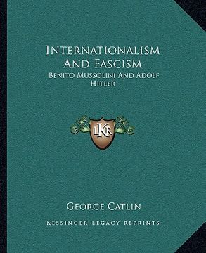 portada internationalism and fascism: benito mussolini and adolf hitler (in English)