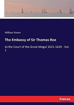 portada The Embassy of sir Thomas Roe: To the Court of the Great Mogul 1615-1619 - Vol. 16 (en Inglés)