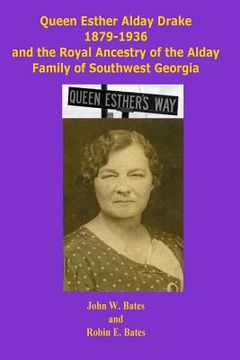portada Queen Esther Alday Drake and the Royal Ancestry of the Alday Family (in English)