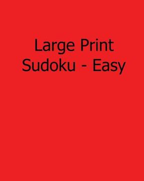 portada Large Print Sudoku - Easy: Fun, Large Grid Sudoku Puzzles (en Inglés)