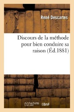 portada Discours de La Methode Pour Bien Conduire Sa Raison (Ed.1881) (Philosophie)