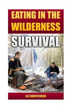 portada Survival: Eating In The Wilderness (en Inglés)