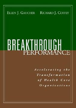 portada breakthrough performance: accelerating the transformation of health care organizations