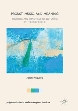 portada Proust, Music, and Meaning: Theories and Practices of Listening in the Recherche (in English)