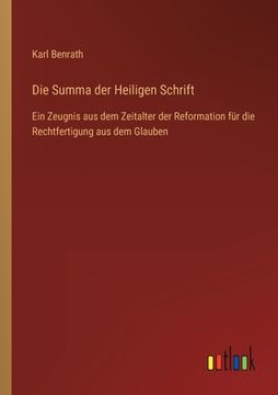 portada Die Summa der Heiligen Schrift: Ein Zeugnis aus dem Zeitalter der Reformation für die Rechtfertigung aus dem Glauben (en Alemán)