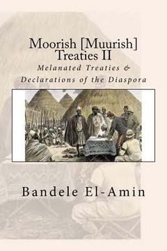 portada Moorish [Muurish] Treaties II: Melanated Treaties & Declarations of the Diaspora (en Inglés)