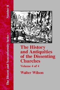 portada history & antiquities of the dissenting churches - vol. 4 (en Inglés)