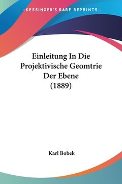 portada Einleitung In Die Projektivische Geomtrie Der Ebene (1889) (en Alemán)