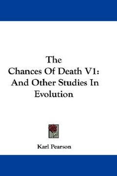 portada the chances of death v1: and other studies in evolution (en Inglés)
