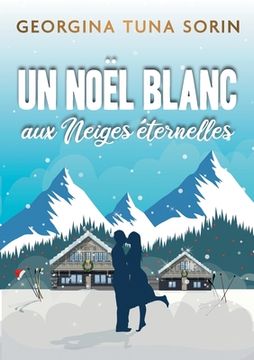 portada Un noel blanc: aux Neiges Eternelles (en Francés)