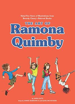 portada The art of Ramona Quimby: Sixty-Five Years of Illustrations From Beverly Cleary's Beloved Books (en Inglés)