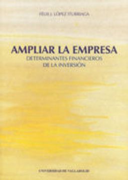 Ampliar La Empresa. Condicionantes Financieros de La Inversión