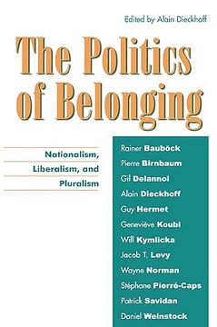 portada the politics of belonging: nationalism, liberalism, and pluralism (in English)
